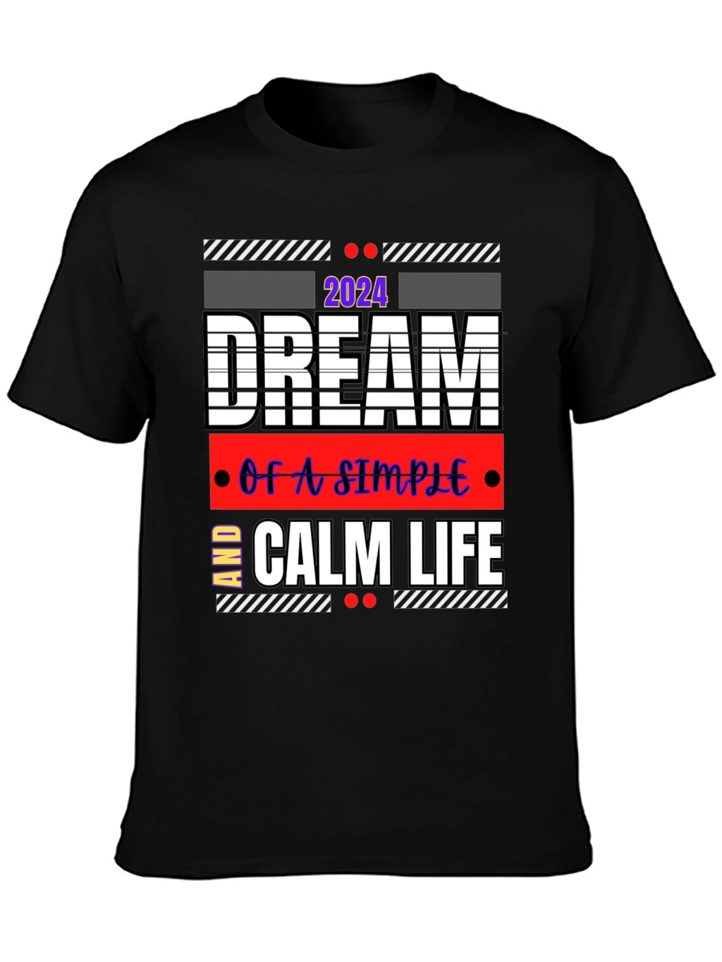 Dream Calm Life 2024 Graphic Tee