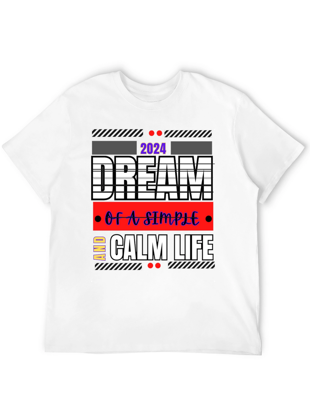 Dream Calm Life 2024 Graphic Tee
