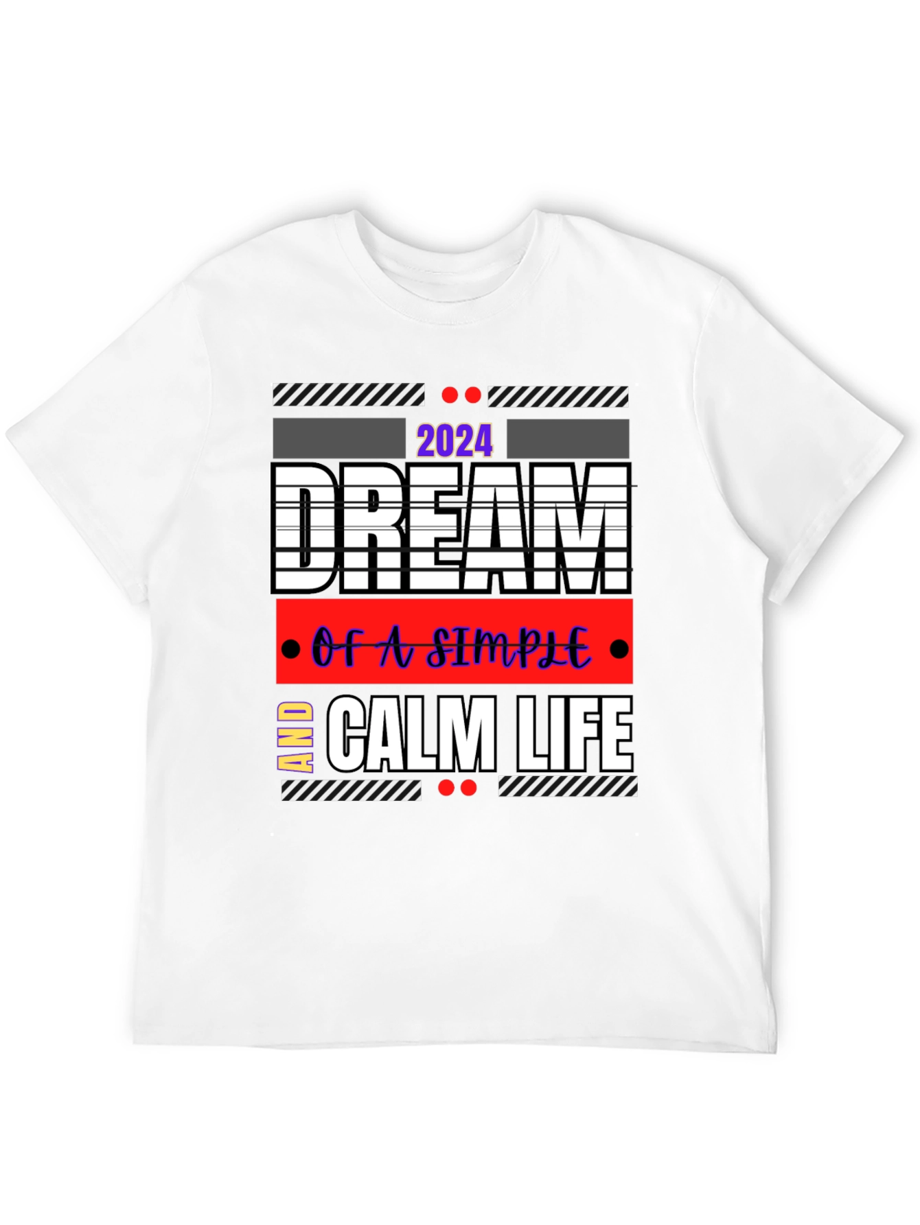 Dream Calm Life 2024 Graphic Tee