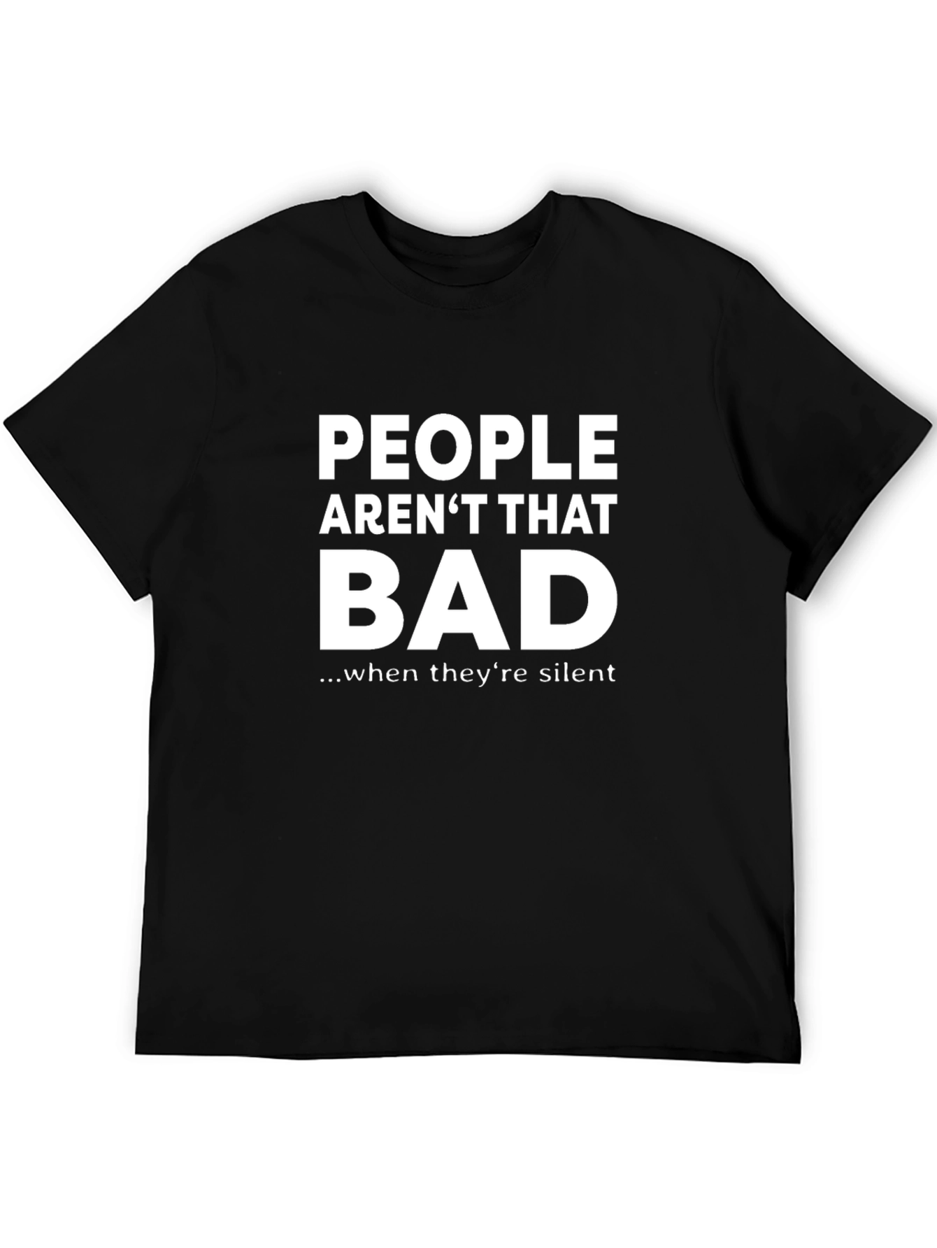 Funny Sarcastic People Arent That Bad T-Shirt