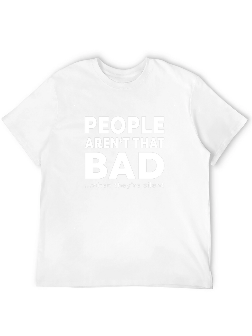 Funny Sarcastic People Arent That Bad T-Shirt