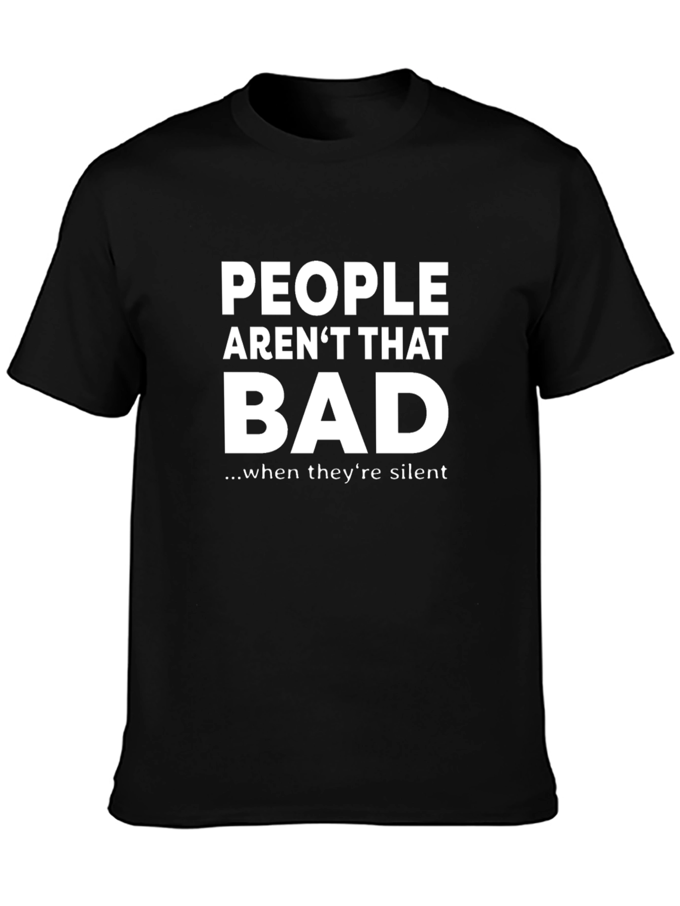 Funny Sarcastic People Arent That Bad T-Shirt