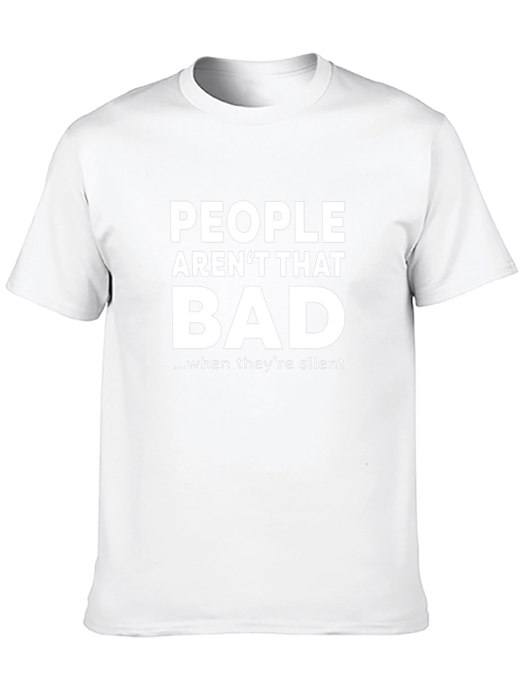 Funny Sarcastic People Arent That Bad T-Shirt
