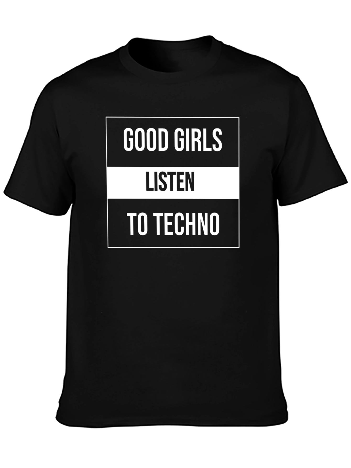Good Girls Listen to Techno T-Shirt