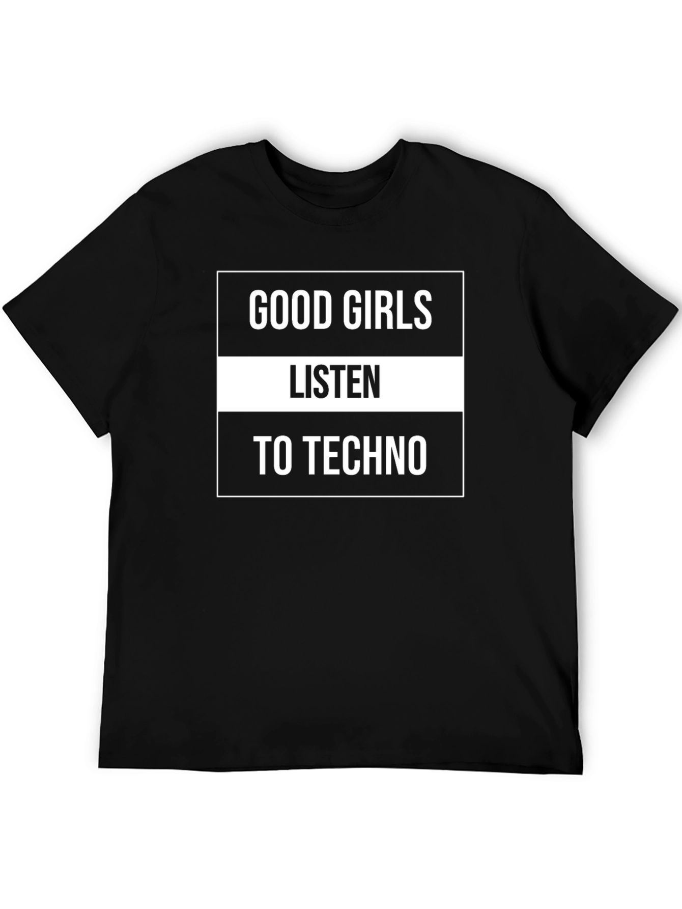 Good Girls Listen to Techno T-Shirt
