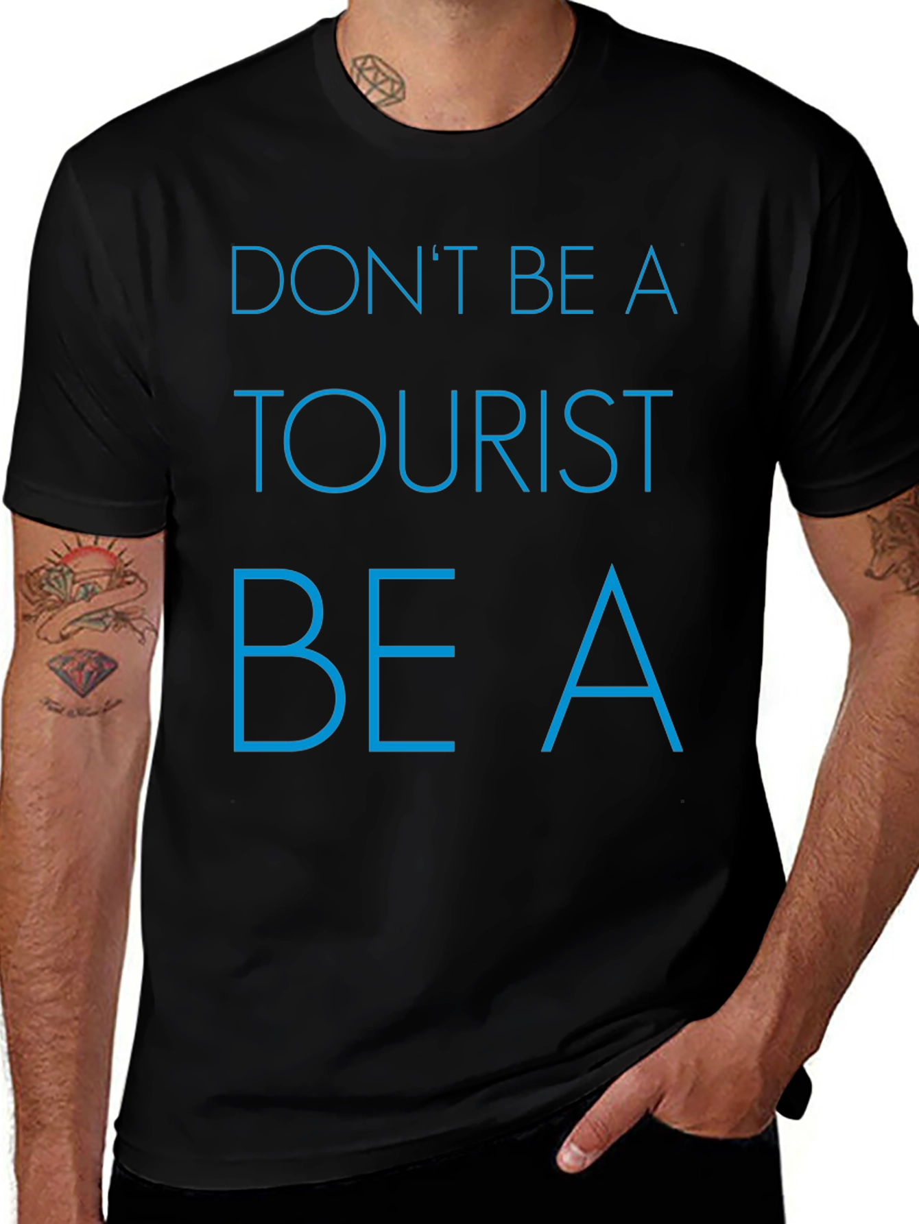 Dont Be a Tourist T-Shirt - Stylish Graphic Tee for Travelers