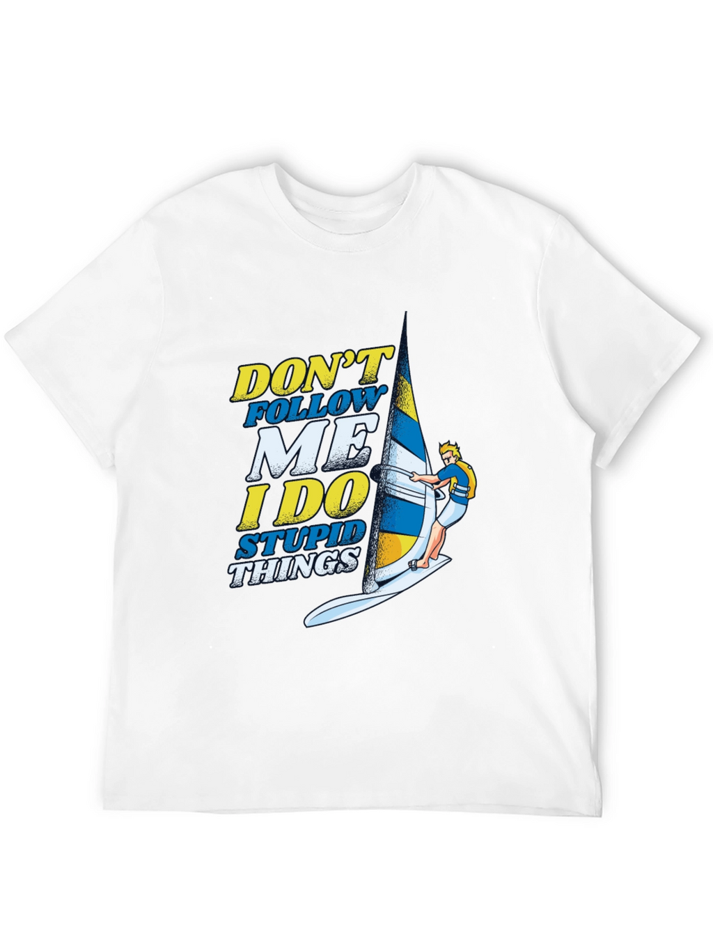 Dont Follow Me Funny Windsurfing T-Shirt