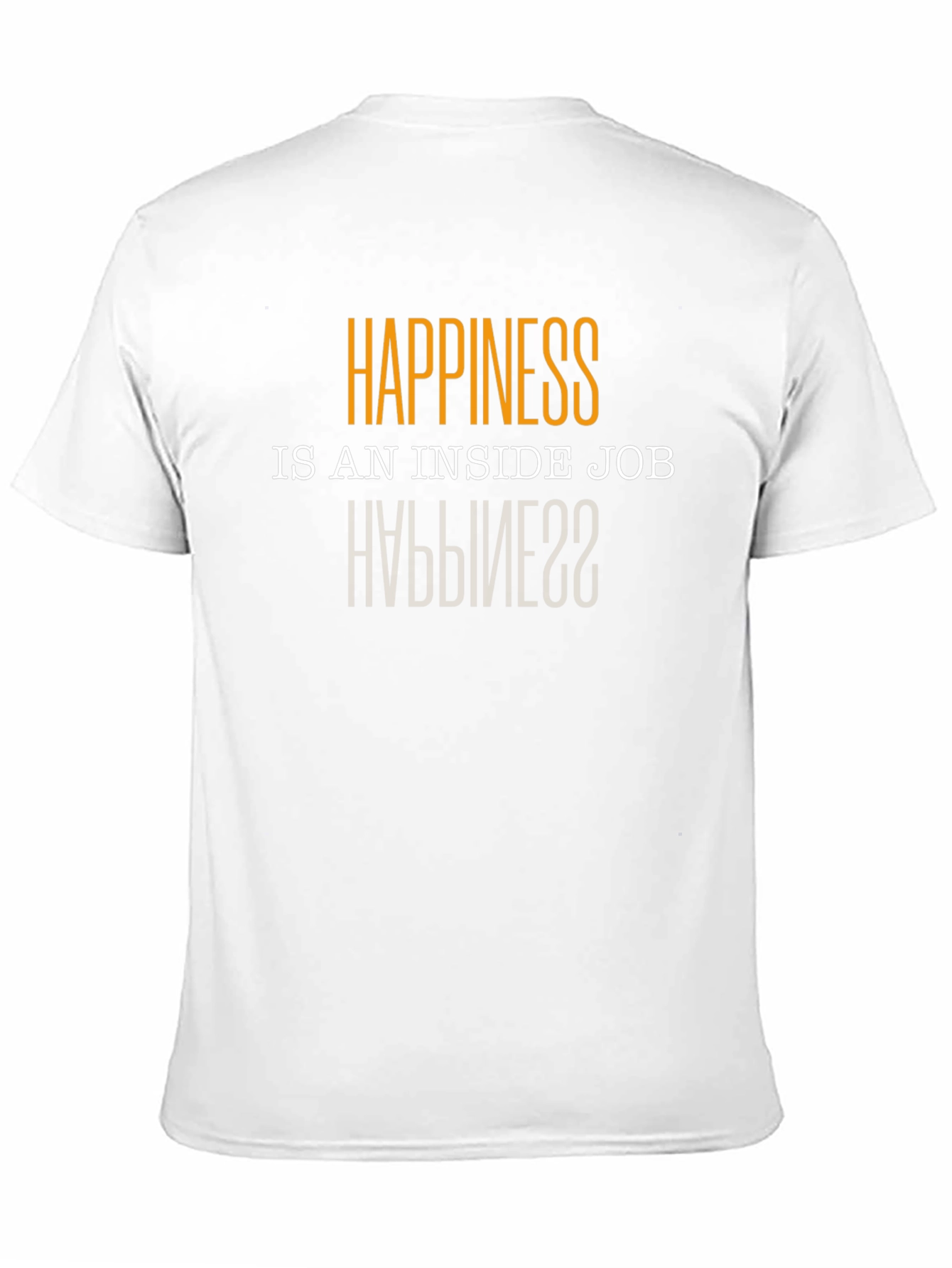 Happiness is an Inside Job T-Shirt