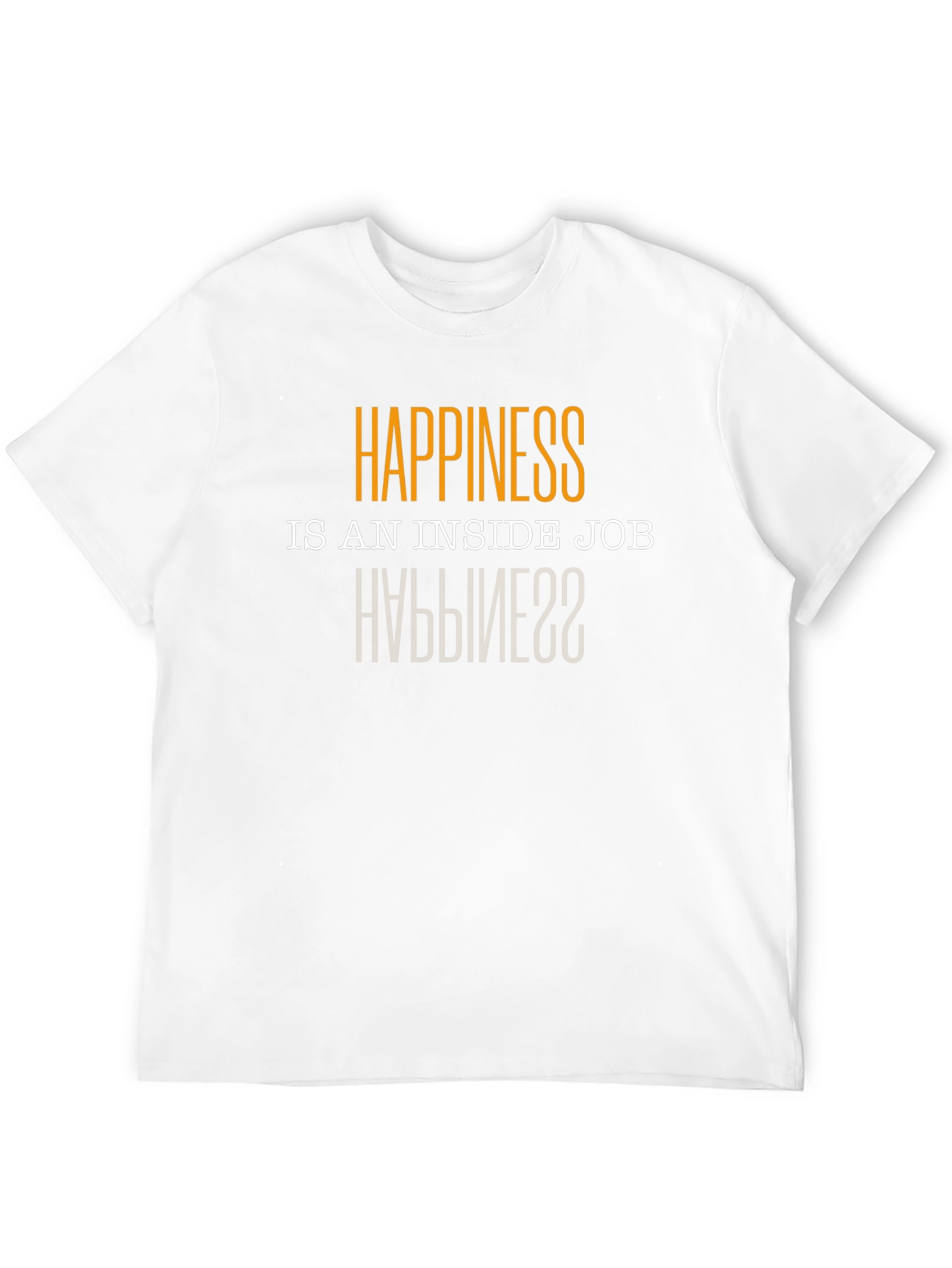 Happiness is an Inside Job T-Shirt