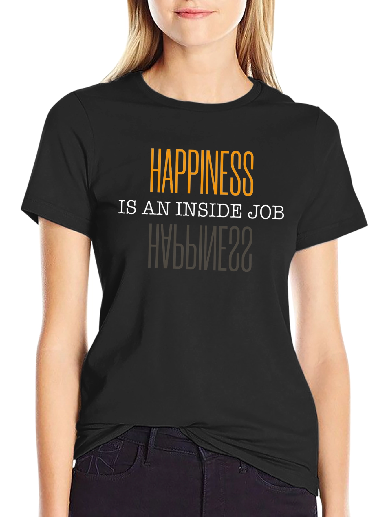 Happiness is an Inside Job T-Shirt
