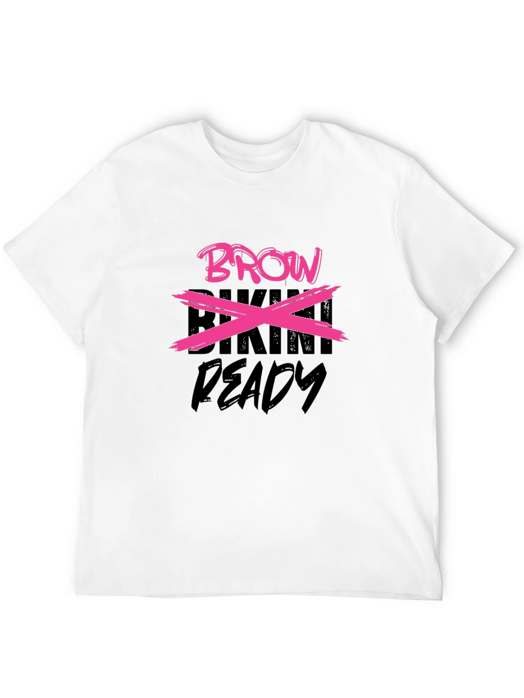 Funny Brow T-Shirt - Bikini Ready