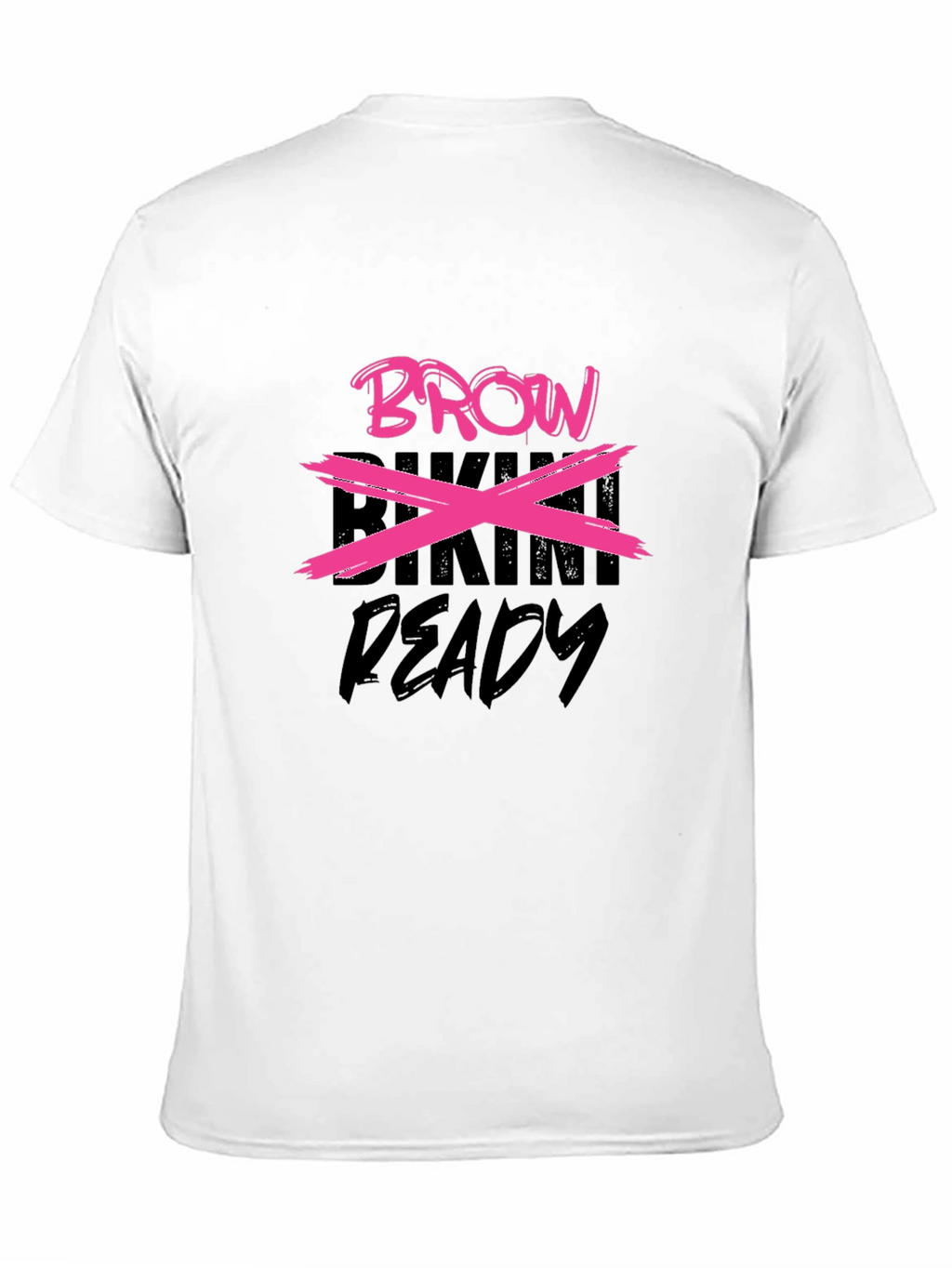 Funny Brow T-Shirt - Bikini Ready