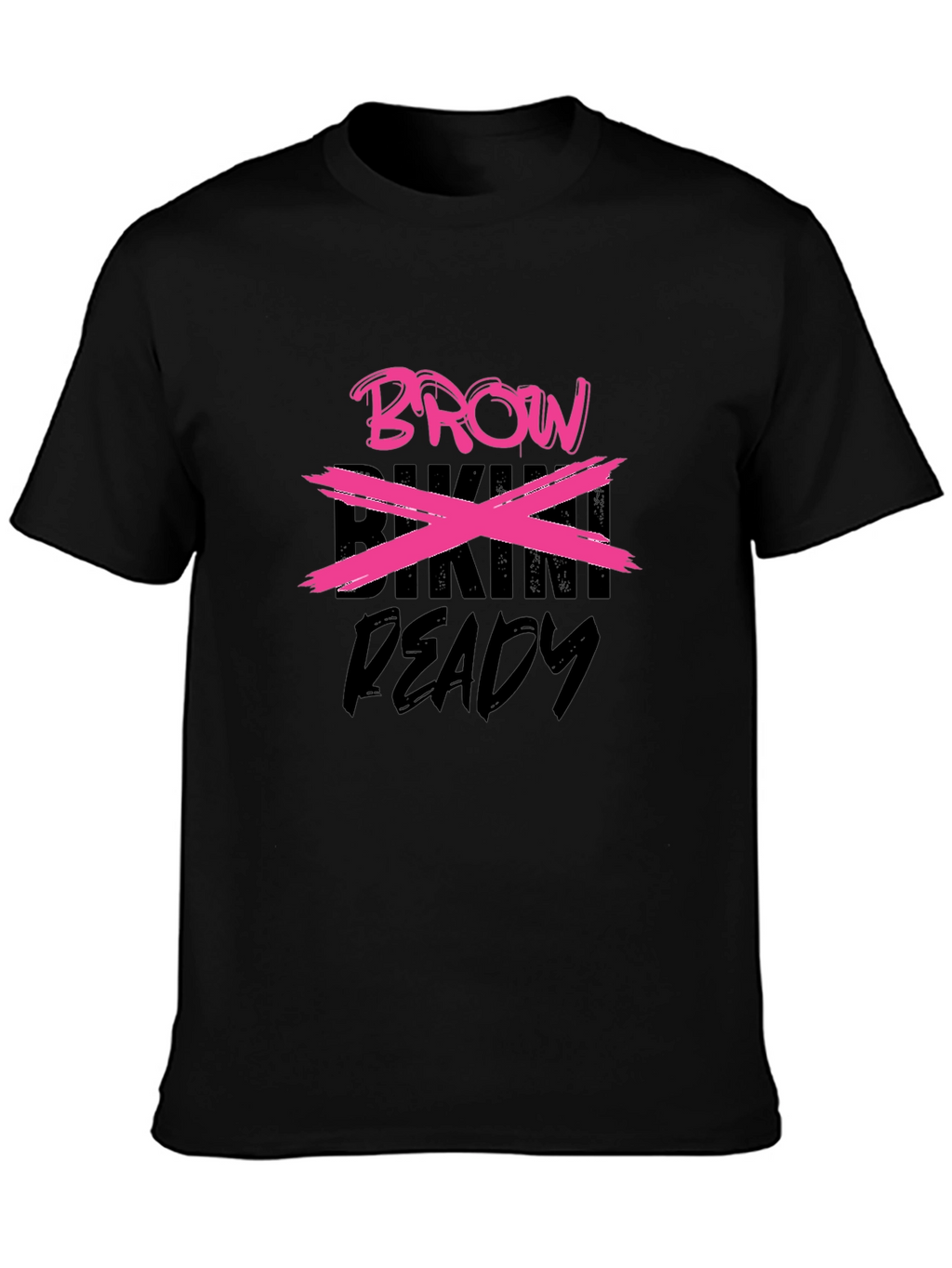 Funny Brow T-Shirt - Bikini Ready