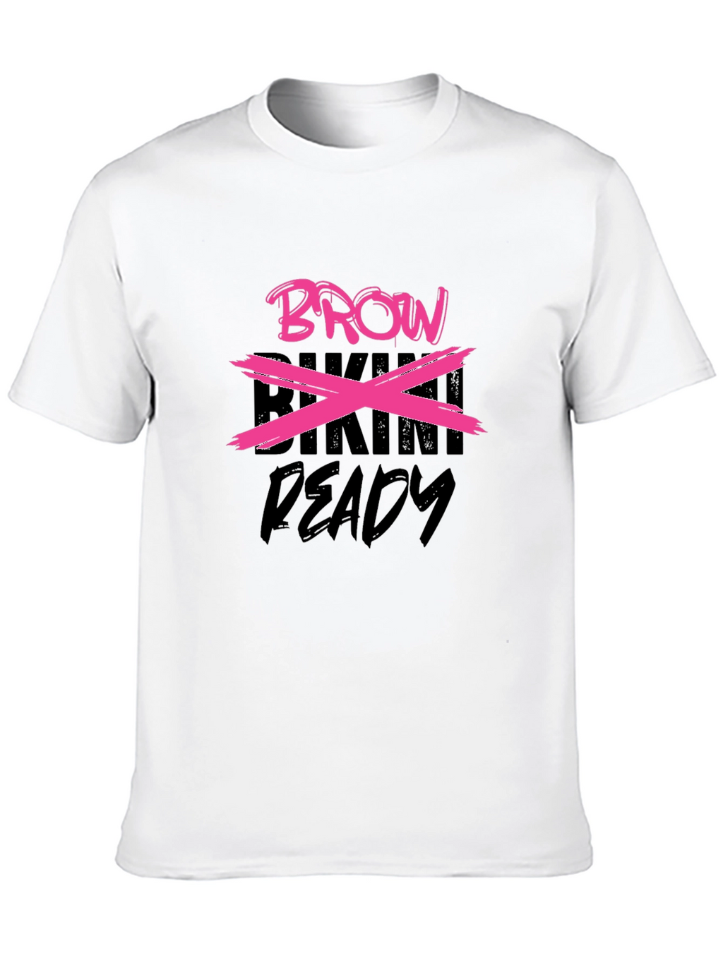 Funny Brow T-Shirt - Bikini Ready