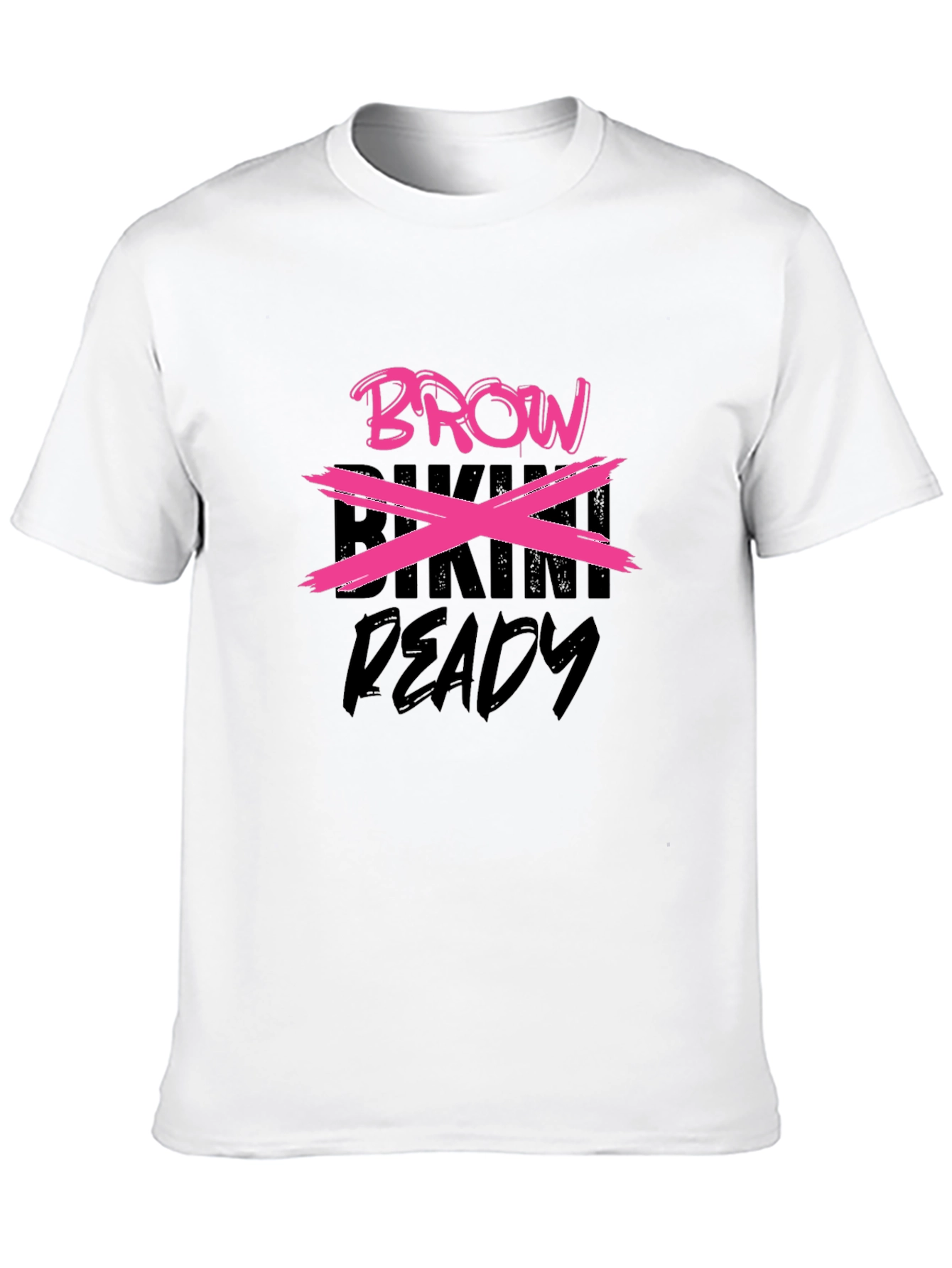 Funny Brow T-Shirt - Bikini Ready