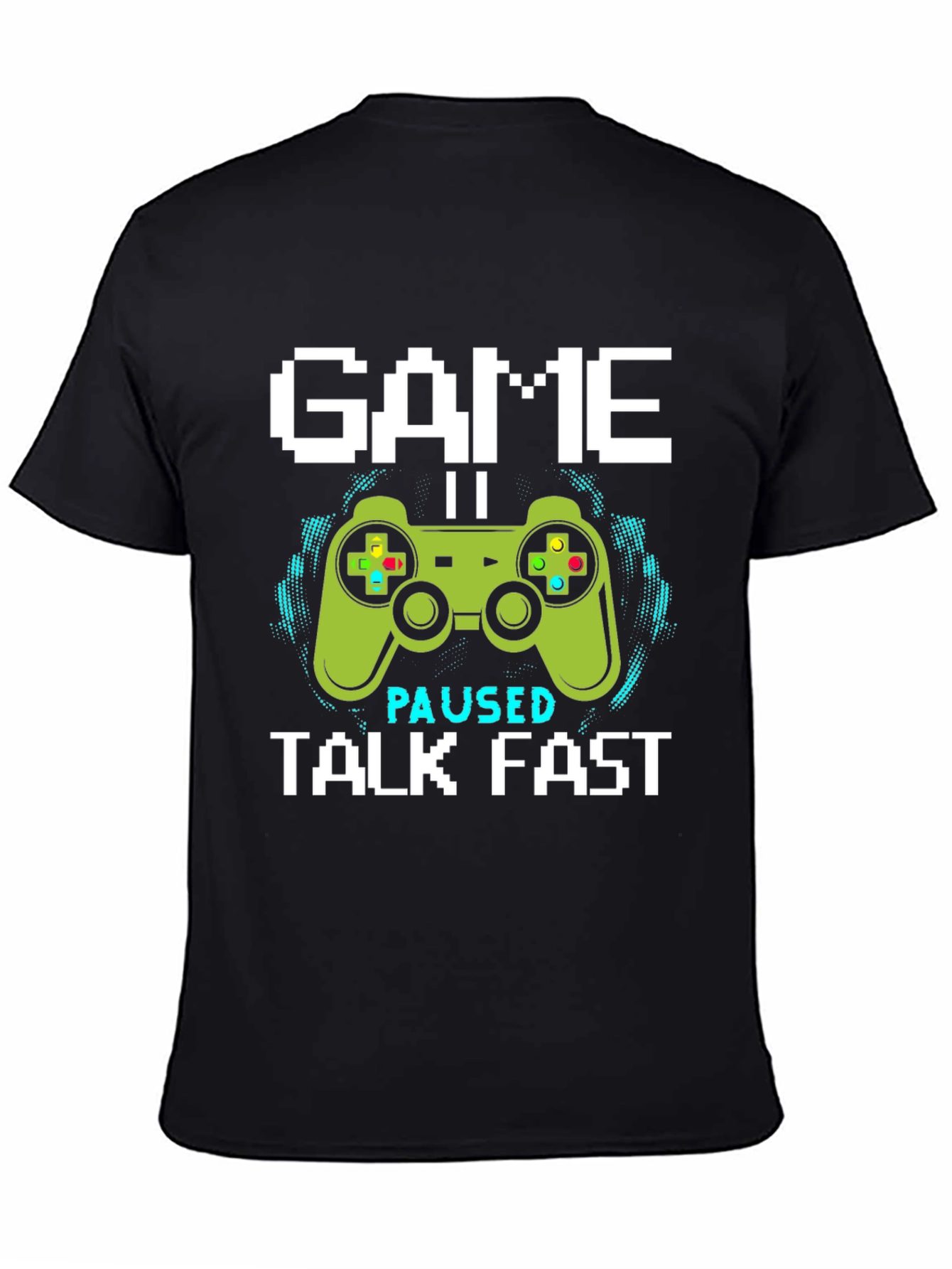 Game Paused Talk Fast T-Shirt Funny Gamer Tee