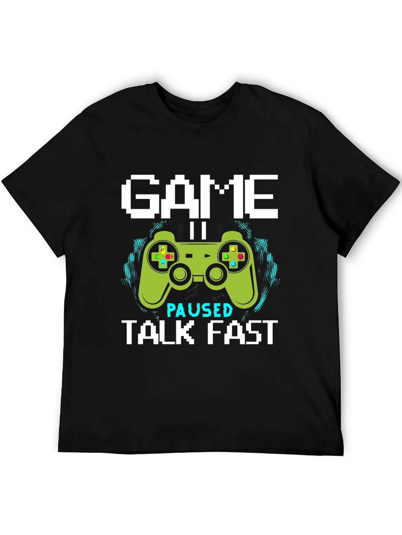 Game Paused Talk Fast T-Shirt Funny Gamer Tee
