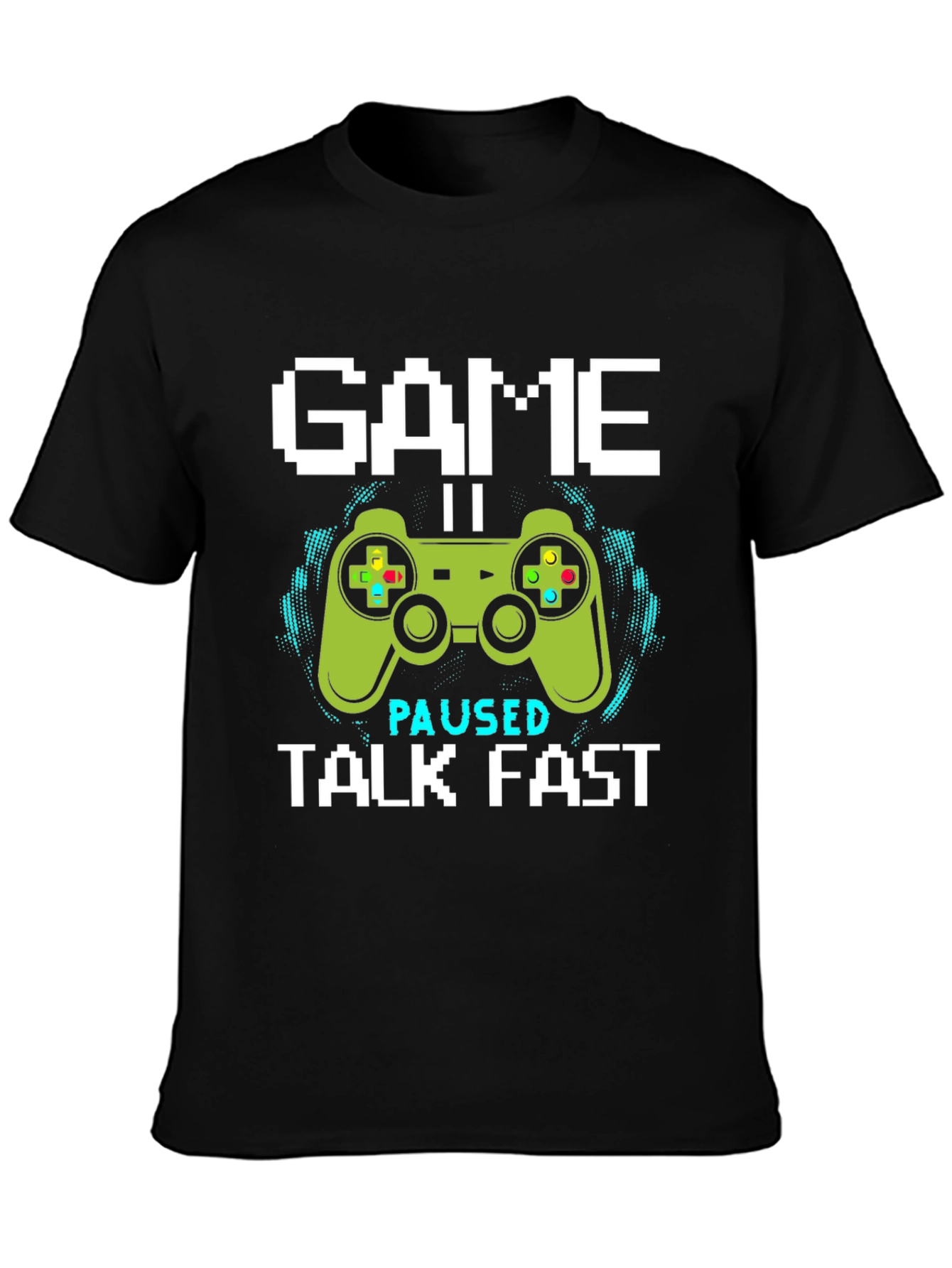 Game Paused Talk Fast T-Shirt Funny Gamer Tee