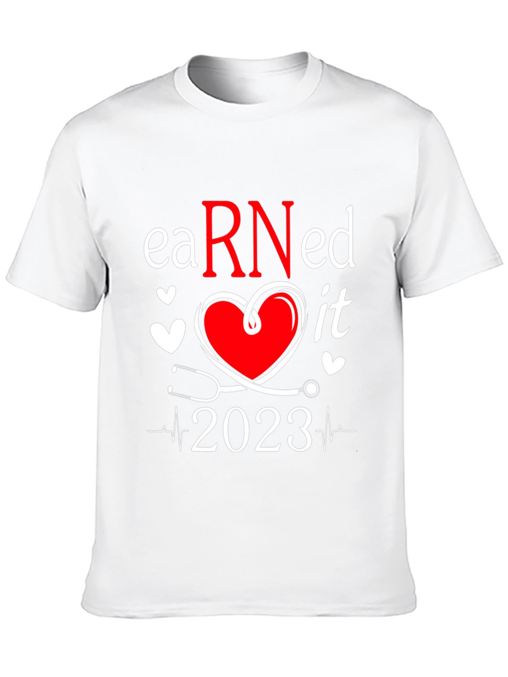 Earned It RN 2023 Nurse T-Shirt