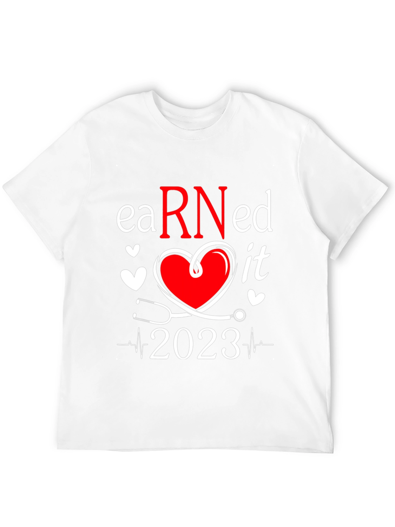 Earned It RN 2023 Nurse T-Shirt