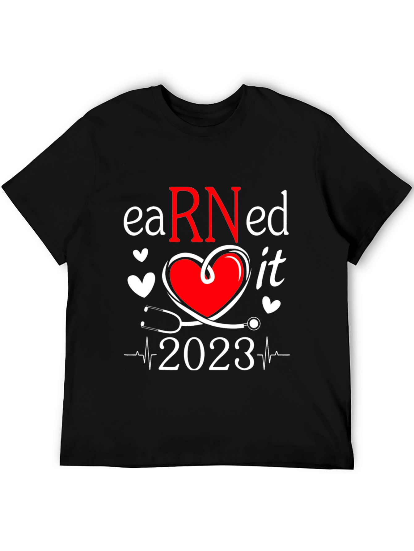 Earned It RN 2023 Nurse T-Shirt
