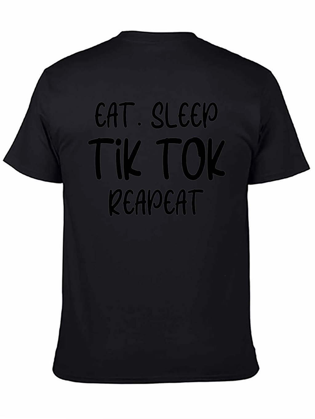 Eat Sleep Tik Tok Repeat Black T-Shirt