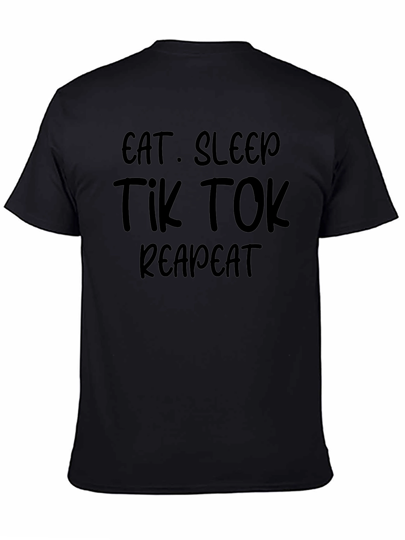 Eat Sleep Tik Tok Repeat Black T-Shirt