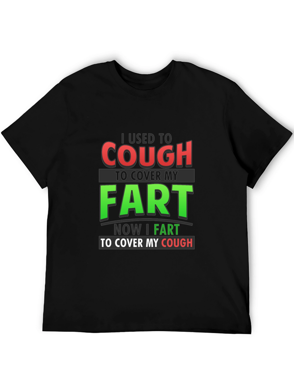 Cough to Cover Fart Graphic T-Shirt