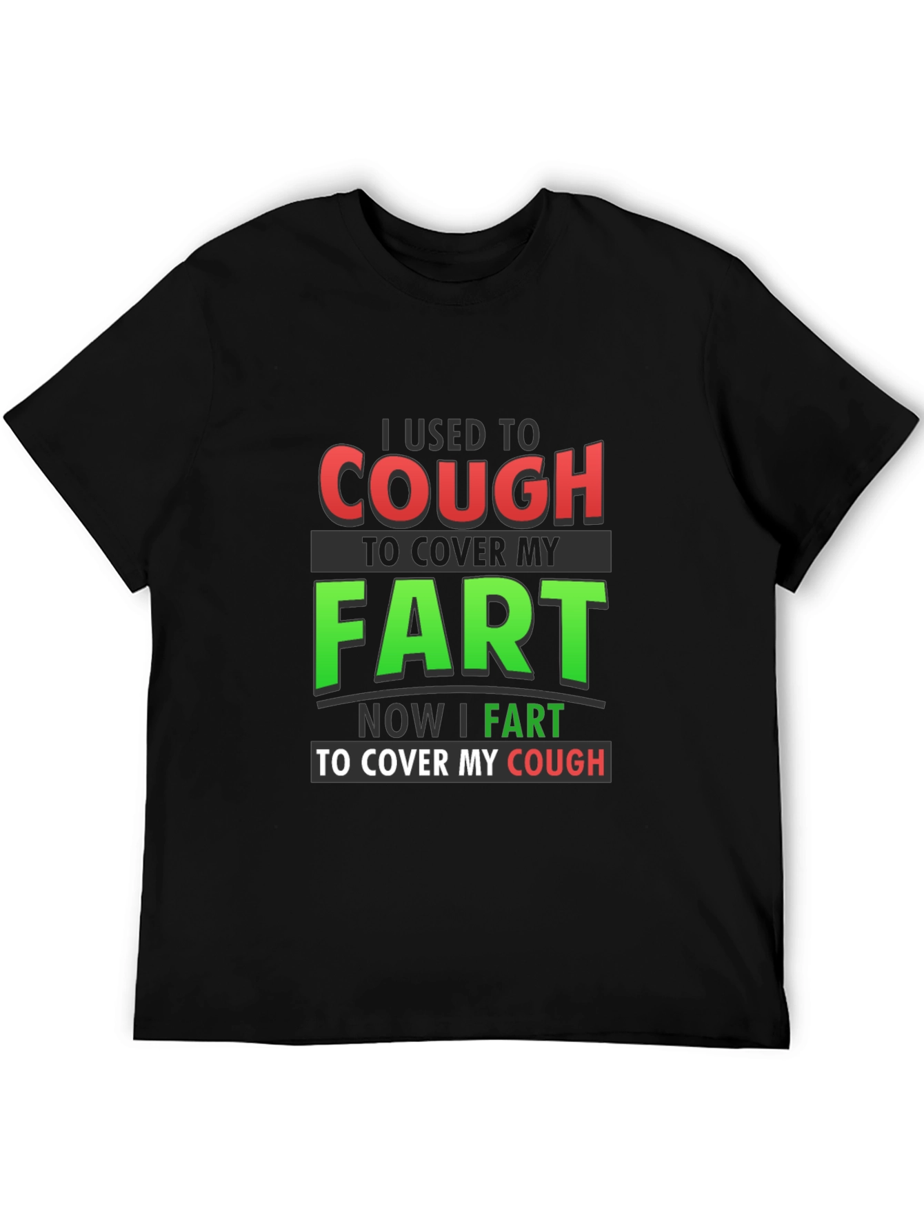Cough to Cover Fart Graphic T-Shirt