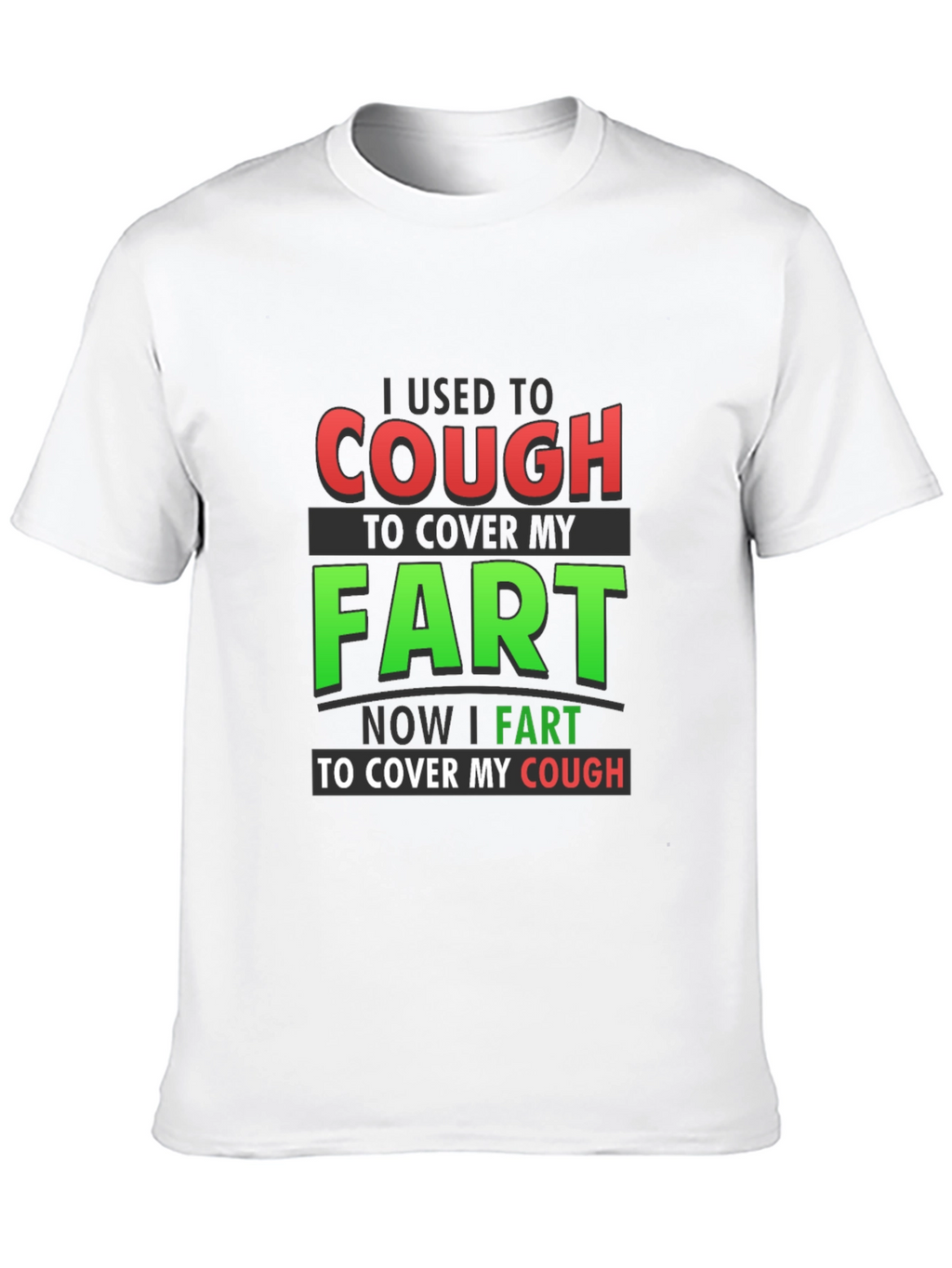 Cough to Cover Fart Graphic T-Shirt