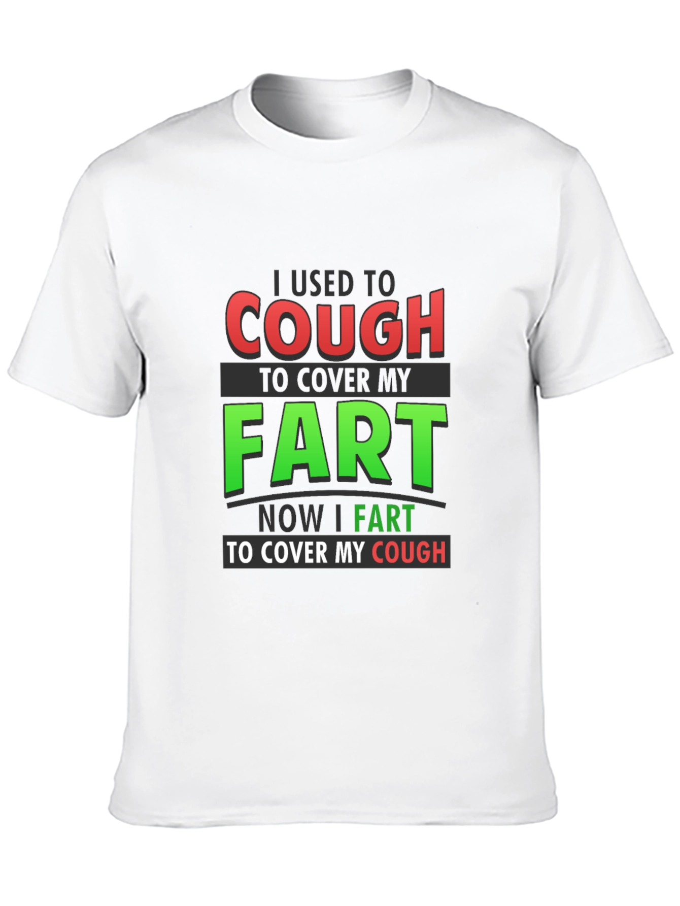 Cough to Cover Fart Graphic T-Shirt