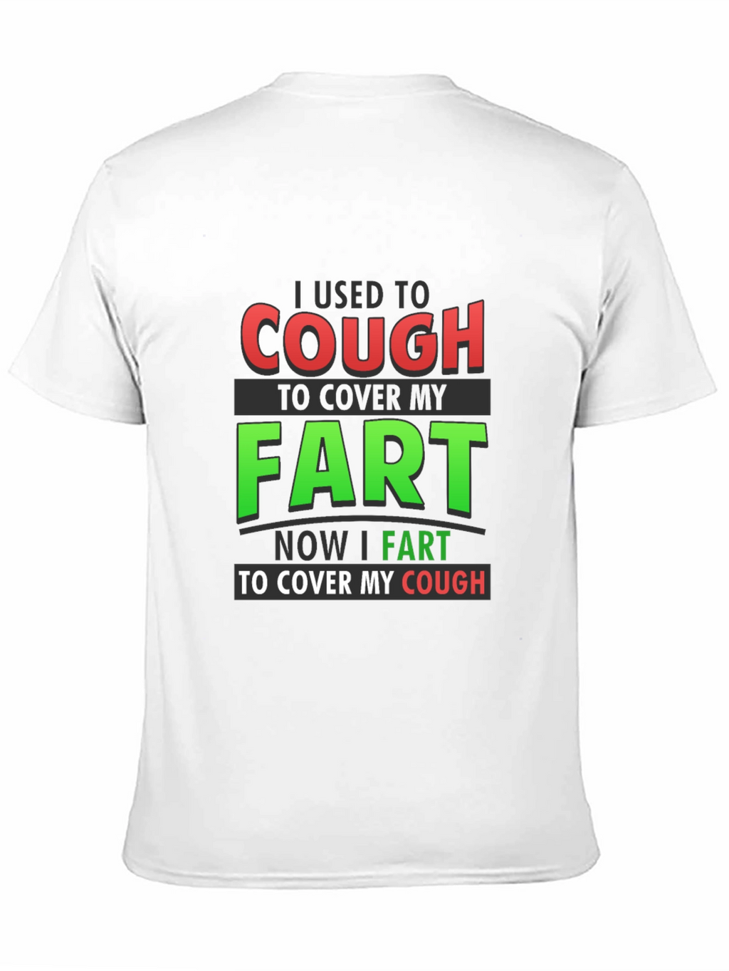 Cough to Cover Fart Graphic T-Shirt