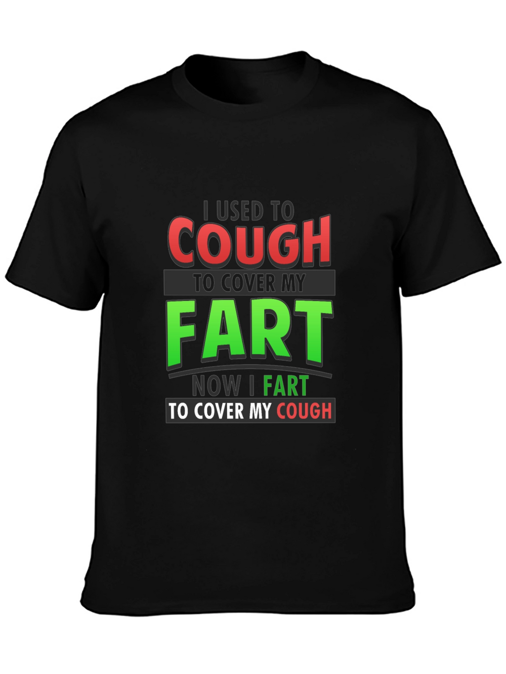 Cough to Cover Fart Graphic T-Shirt
