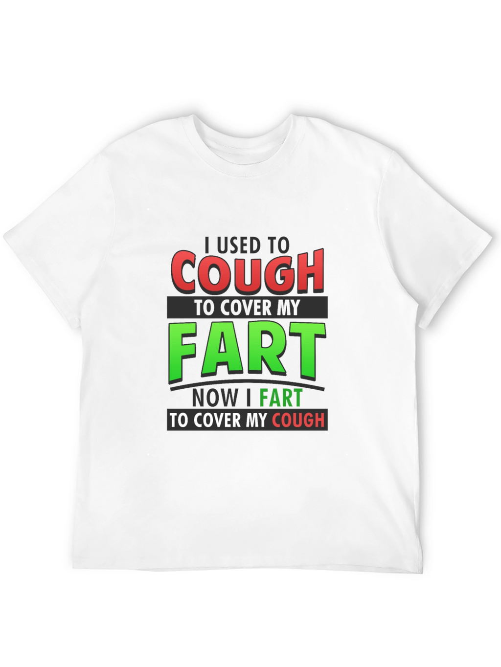 Cough to Cover Fart Graphic T-Shirt