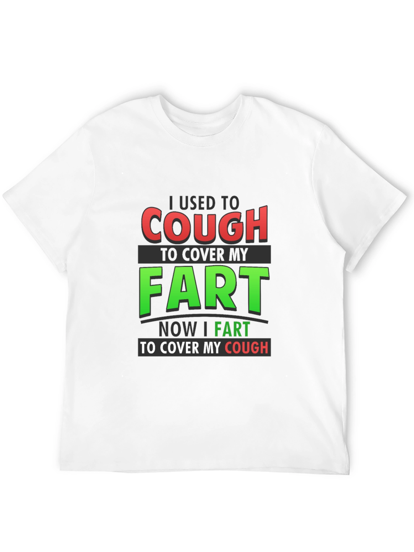 Cough to Cover Fart Graphic T-Shirt