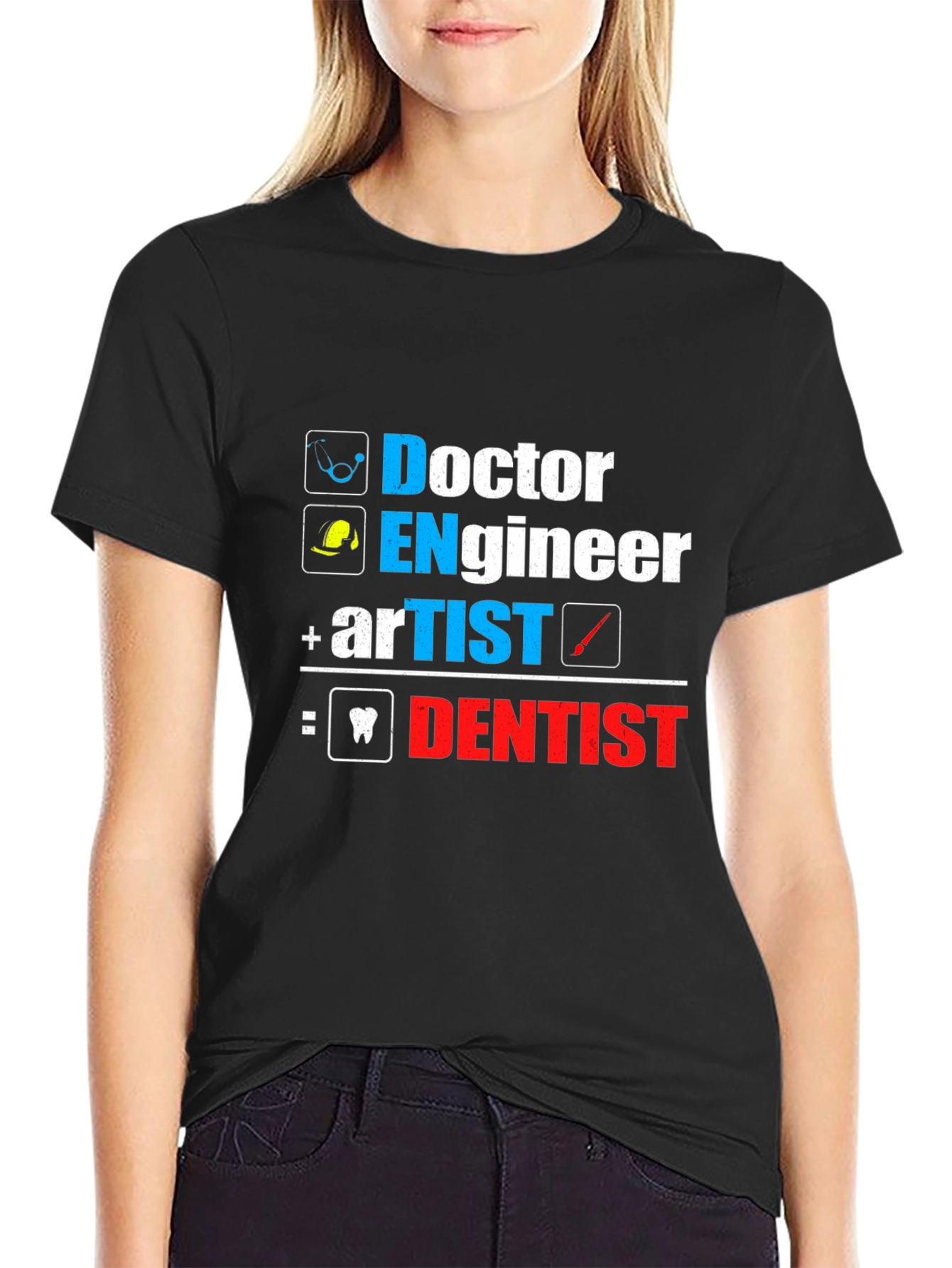 Doctor Engineer Artist = Dentist Graphic T-Shirt