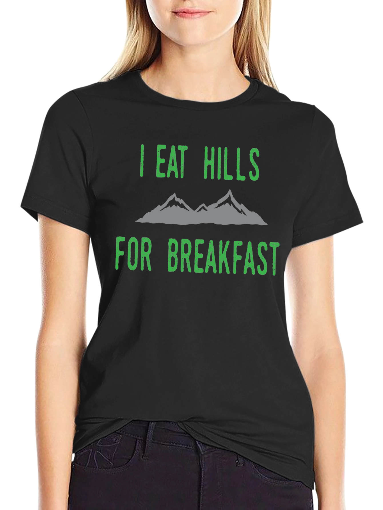 I Eat Hills For Breakfast Black T-Shirt