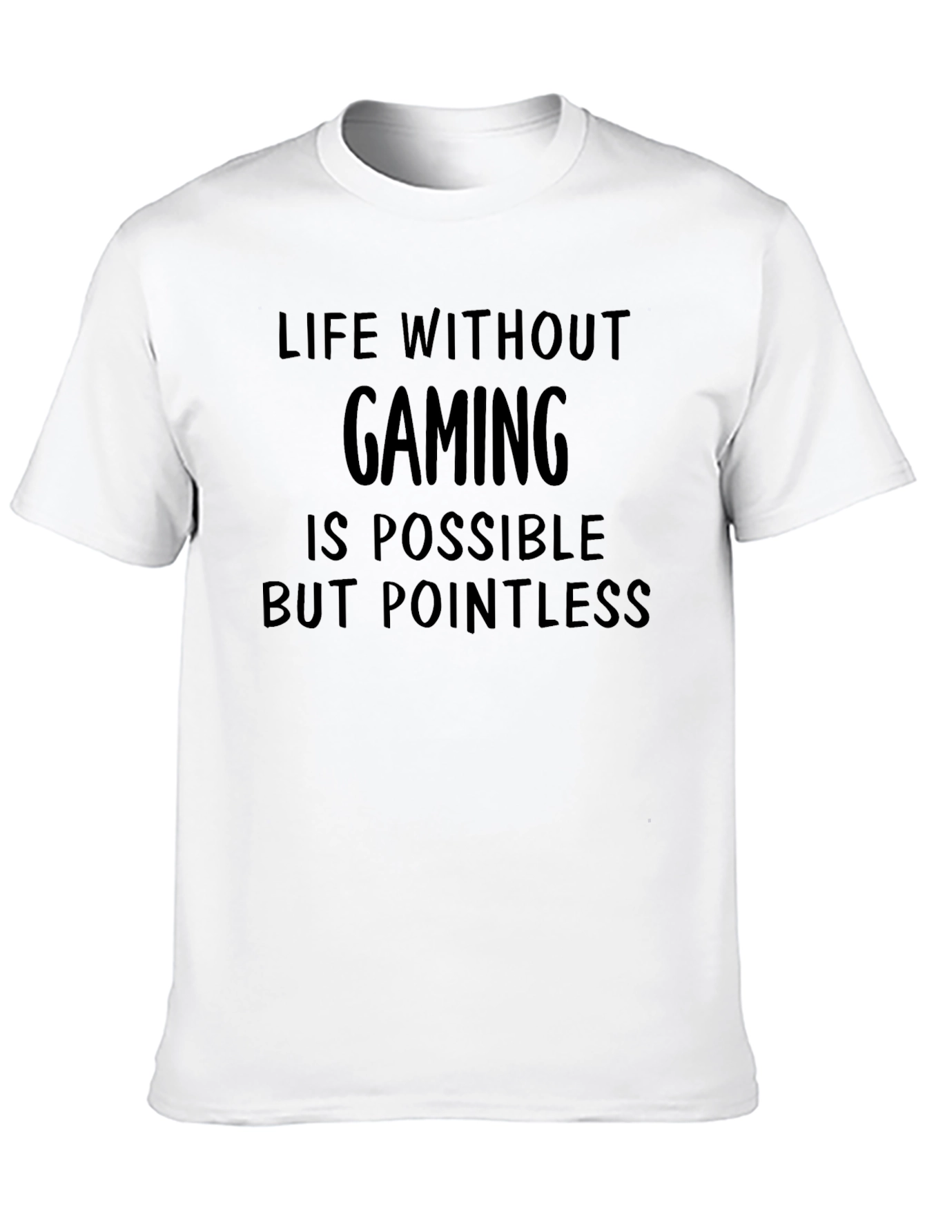 Gaming T-Shirt: Life Without Gaming is Pointless