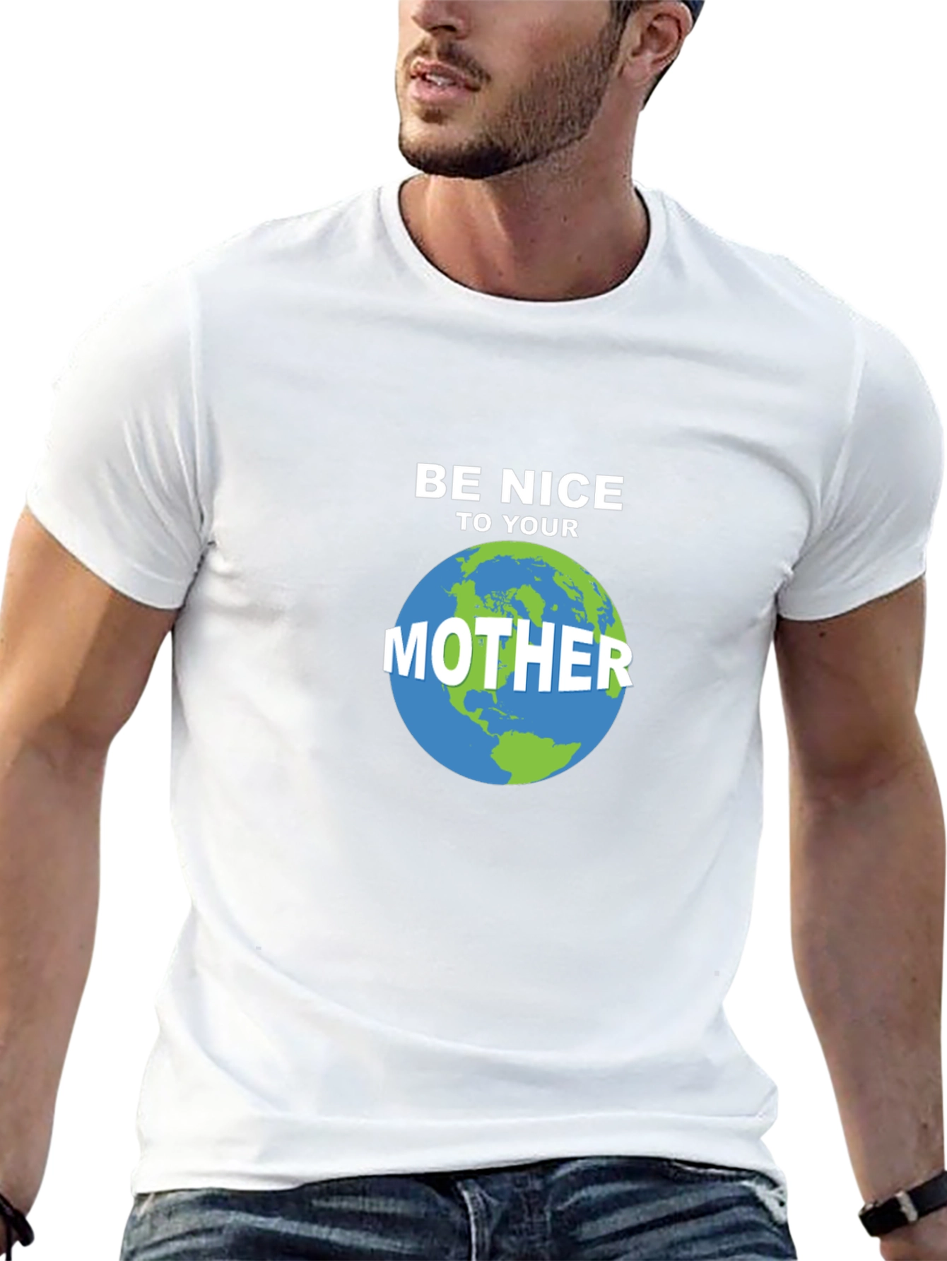 Be Nice To Your Mother Earth T-Shirt