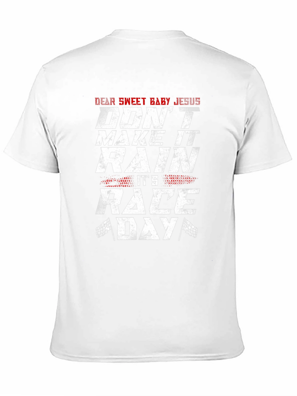 Dear Sweet Baby Jesus Race Day T-Shirt