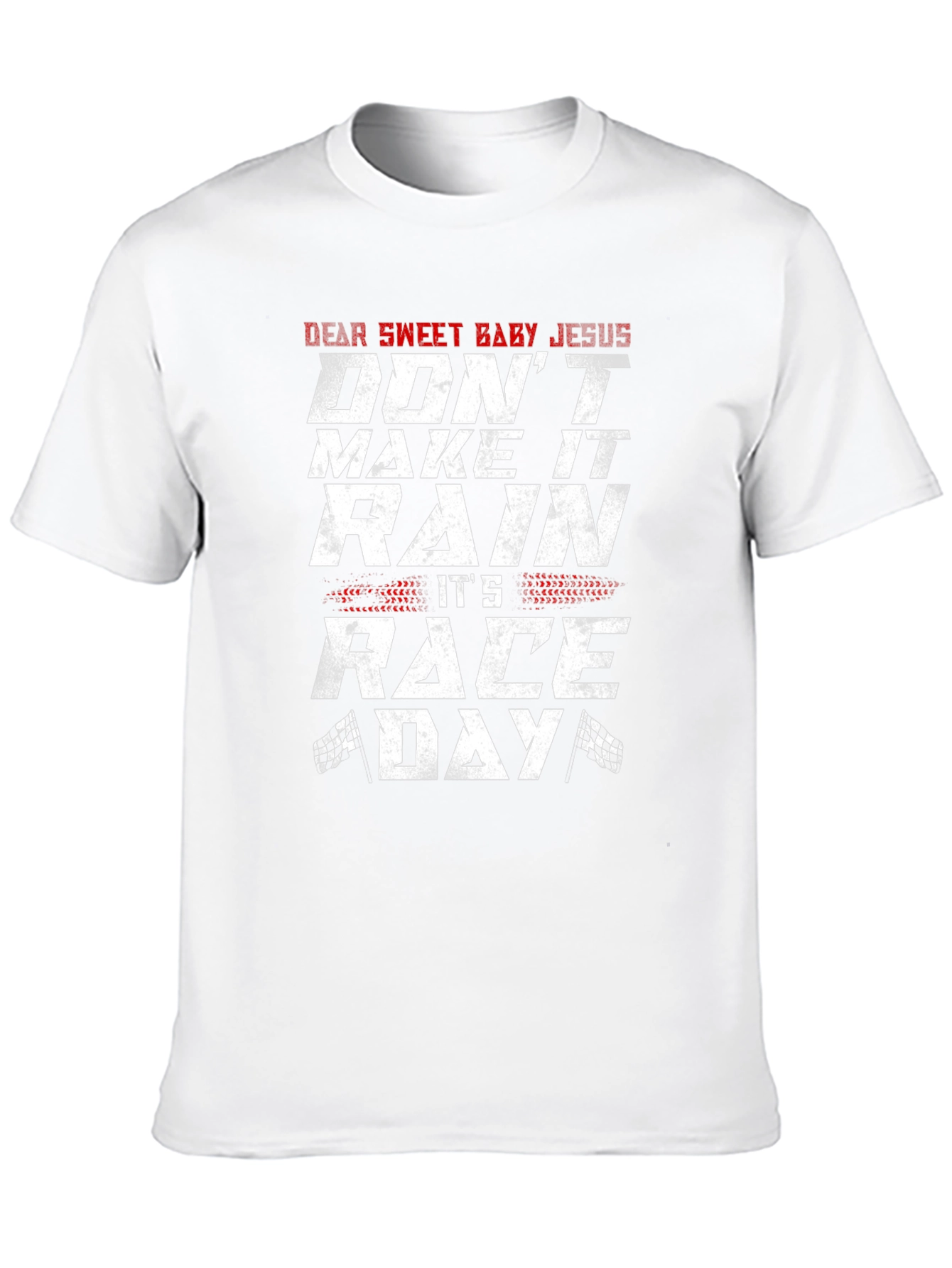 Dear Sweet Baby Jesus Race Day T-Shirt