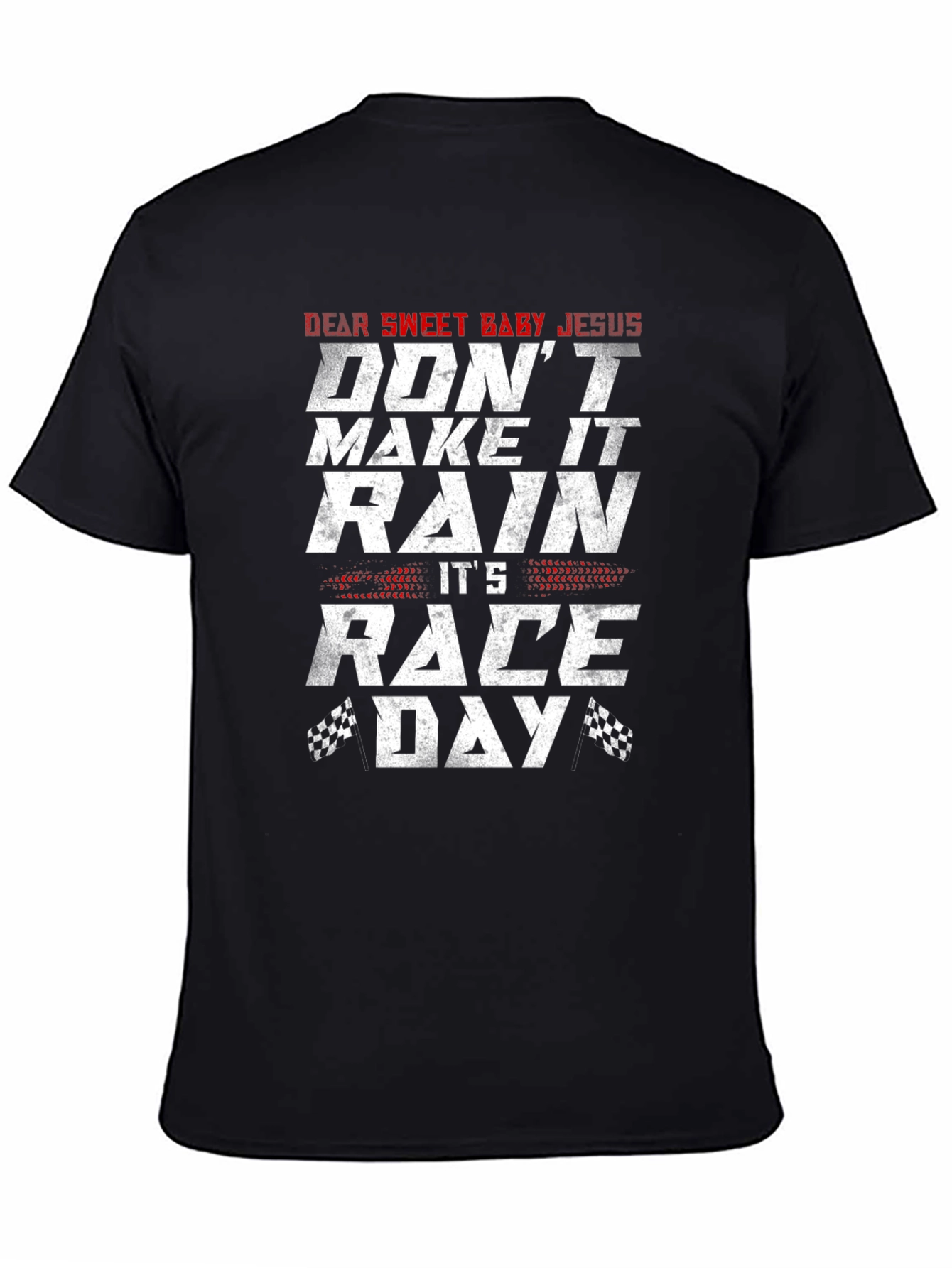 Dear Sweet Baby Jesus Race Day T-Shirt