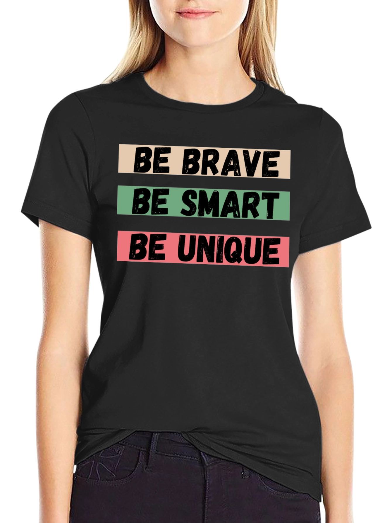 Be Brave Be Smart Be Unique Black T-Shirt