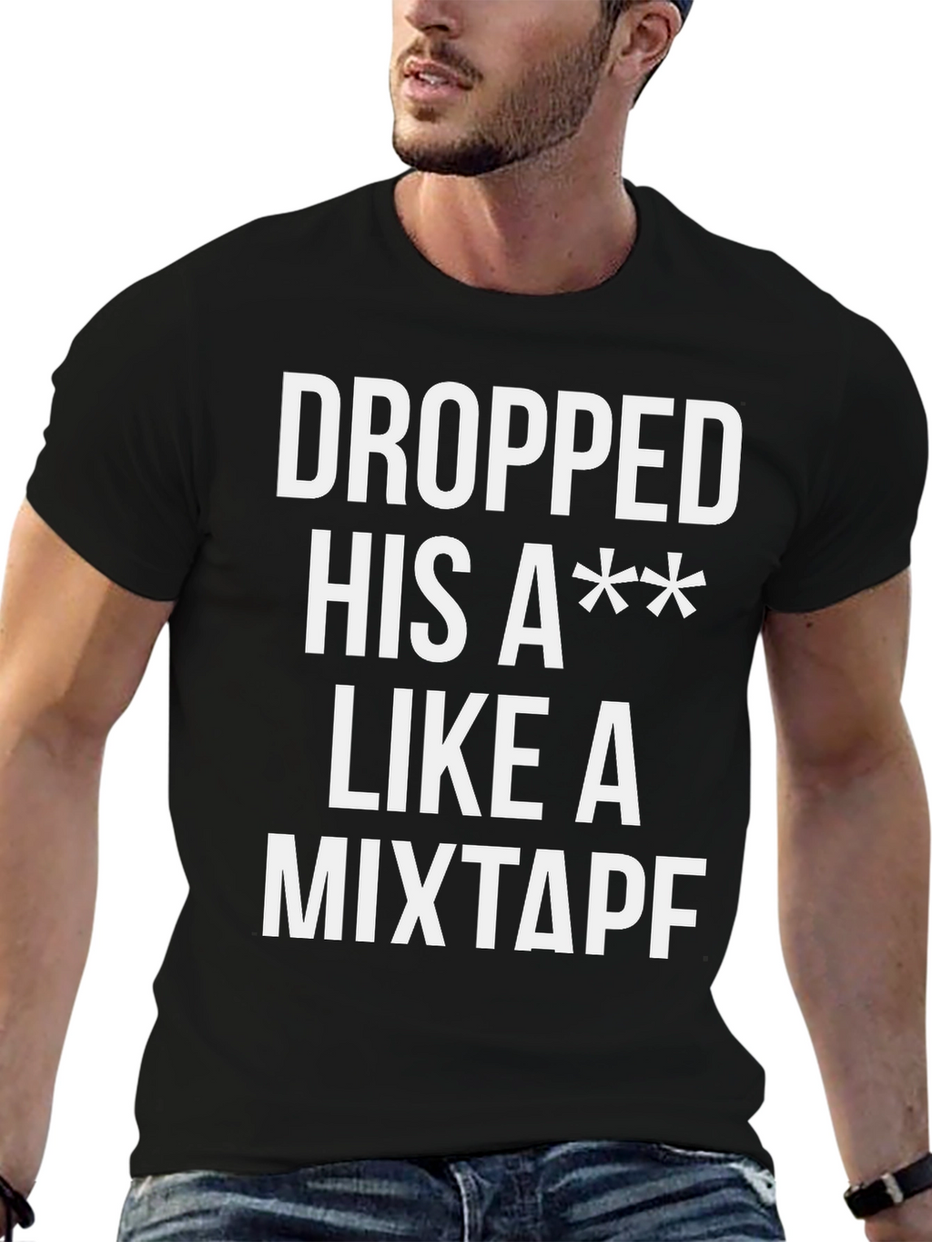 Dropped His A** Like a Mixtape T-Shirt