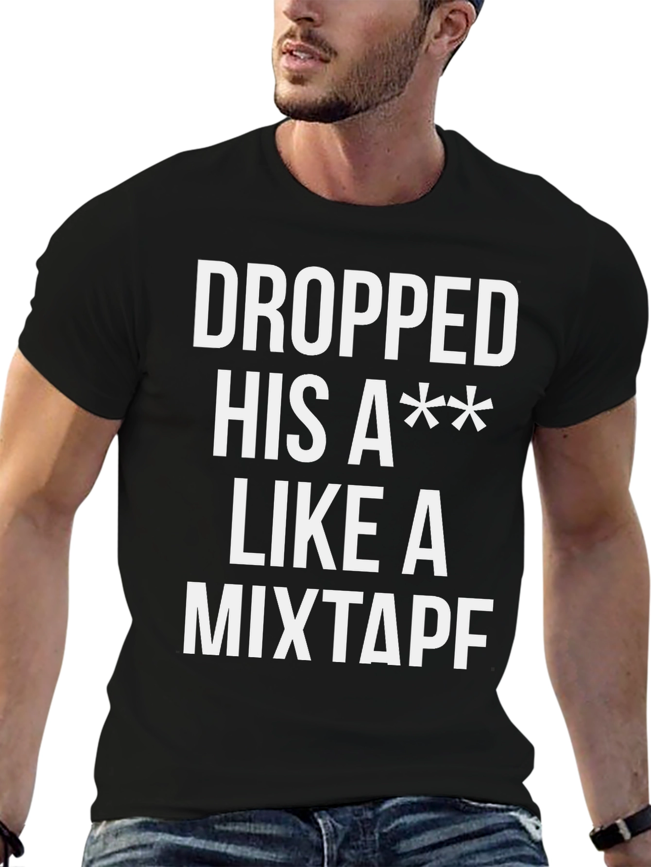 Dropped His A** Like a Mixtape T-Shirt