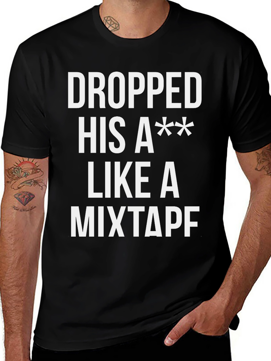 Dropped His A** Like a Mixtape T-Shirt