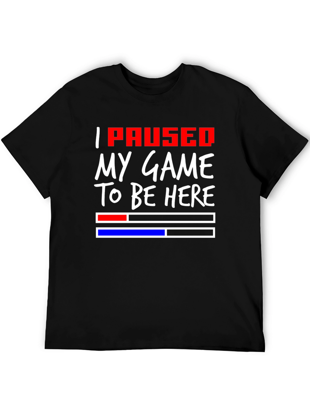 Gamer Tee: I Paused My Game T-Shirt