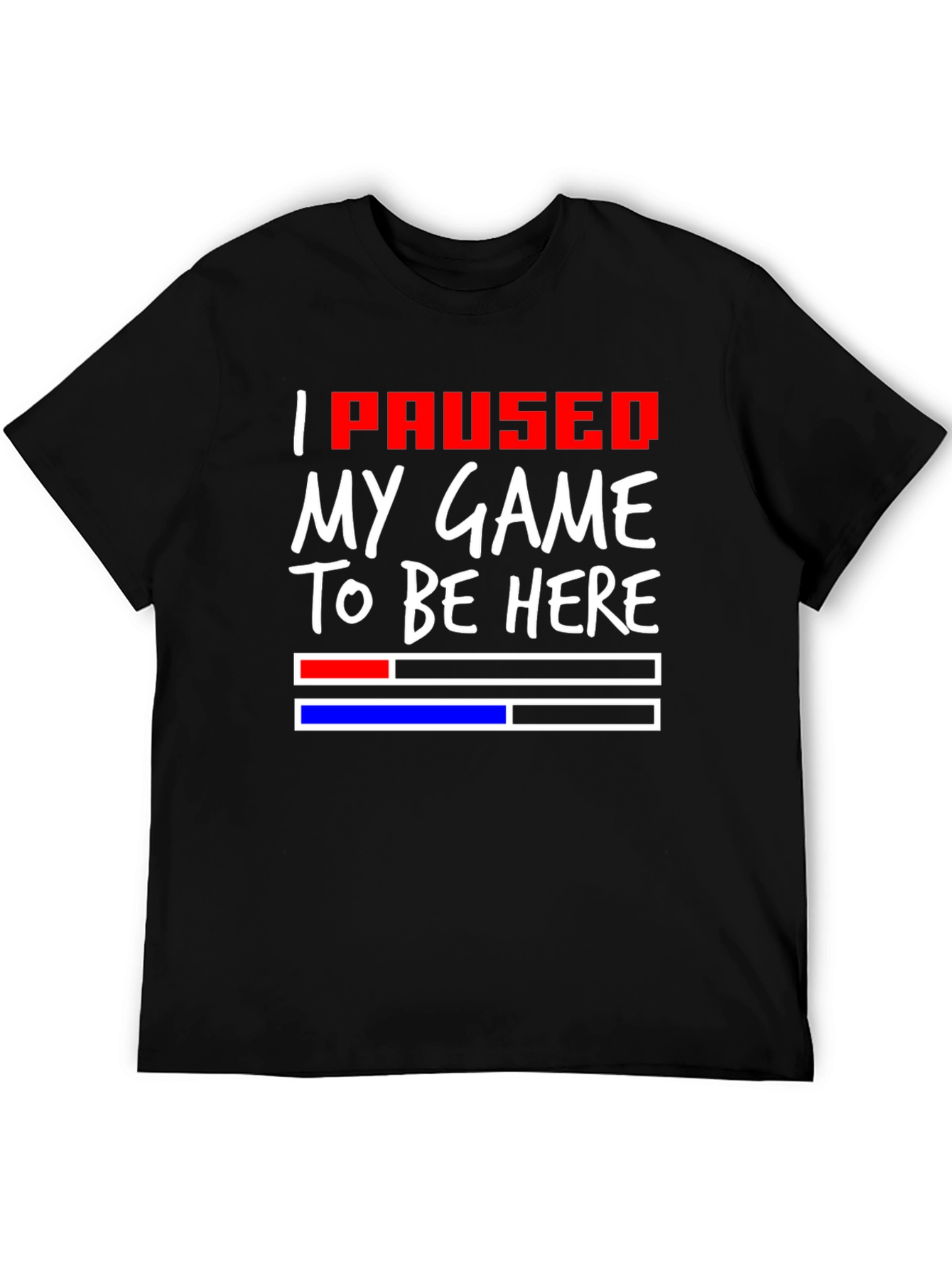 Gamer Tee: I Paused My Game T-Shirt