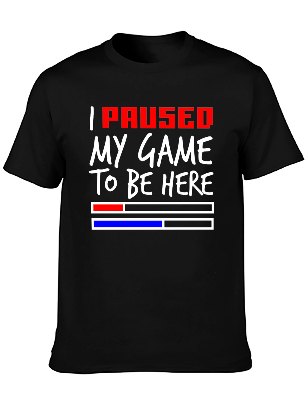 Gamer Tee: I Paused My Game T-Shirt