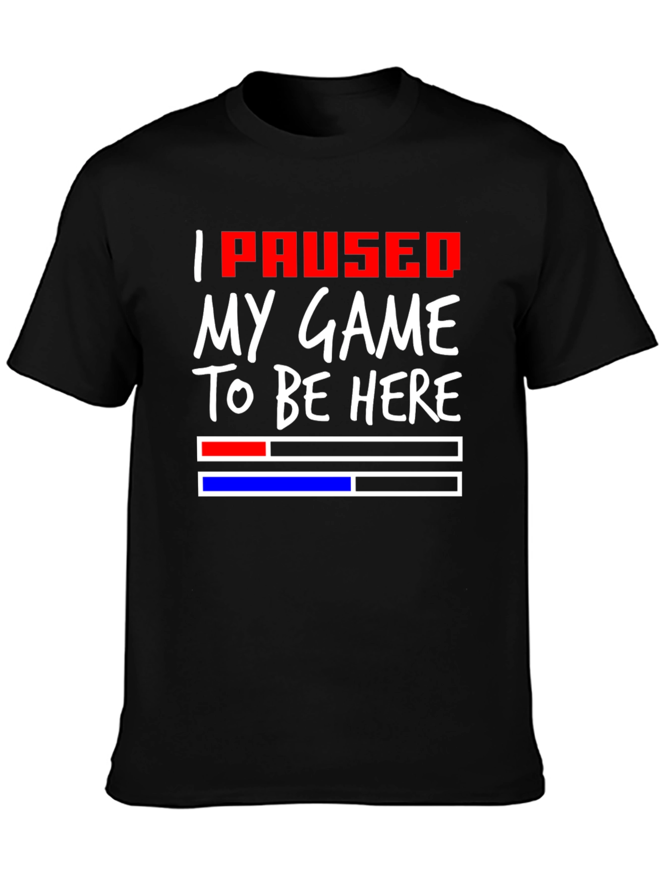 Gamer Tee: I Paused My Game T-Shirt